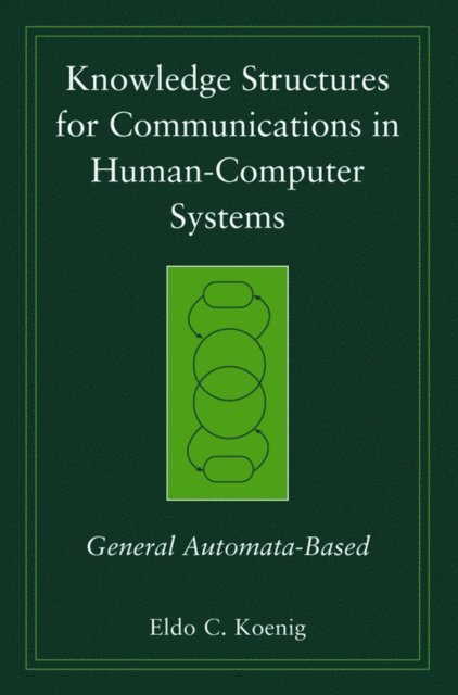 Eldo C. Koenig - Knowledge Structures for Communications in Human-Computer Systems, E-bok