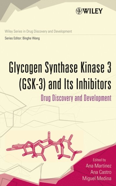 Miguel Medina, Ana Castro, Ana Martinez - Glycogen Synthase Kinase 3 (GSK-3) and Its Inhibitors, E-bok