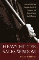 Steve W. Martin - Heavy Hitter Sales Wisdom, Inbunden