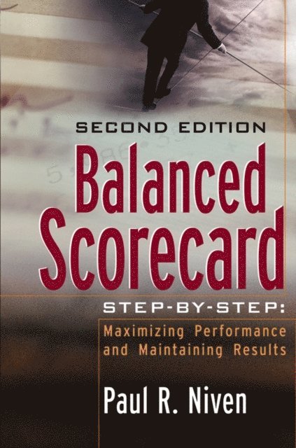 Paul R. Niven - Balanced Scorecard Step-by-Step, E-bok