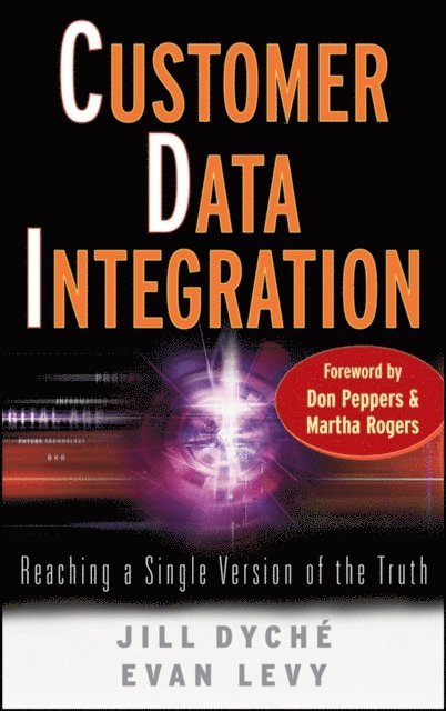 Evan Levy, Jill Dych - Customer Data Integration, E-bok