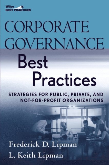 L.Keith Lipman, Frederick D. Lipman - Corporate Governance Best Practices, E-bok
