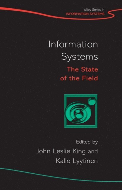 Kalle Lyytinen, John Leslie King - Information Systems, E-bok