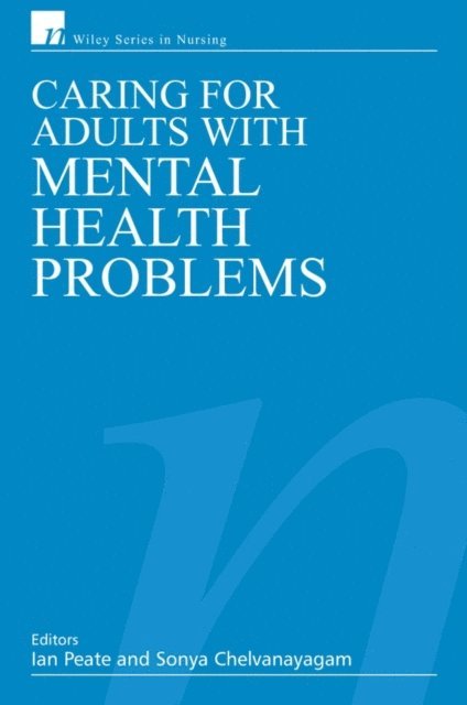Sonya Chelvanayagam, Ian Peate - Caring for Adults with Mental Health Problems, E-bok