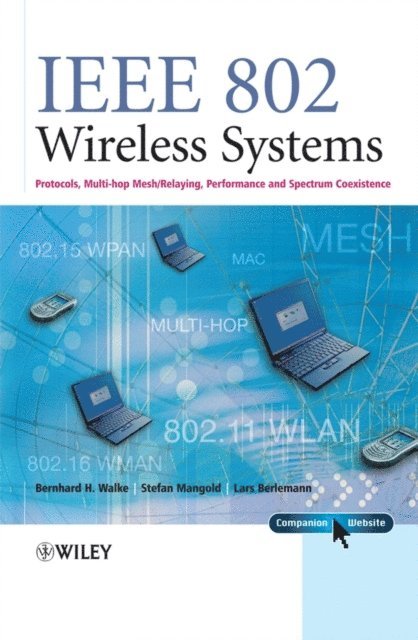 Lars Berlemann, Stefan Mangold, Bernhard H. Walke - IEEE 802 Wireless Systems, E-bok