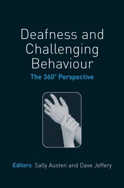 Dave Jeffery, Sally Austen - Deafness and Challenging Behaviour, E-bok