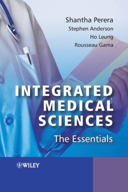 Stephen Anderson, Rousseau Gama, Ho Leung, Shantha Perera - Integrated Medical Sciences, E-bok