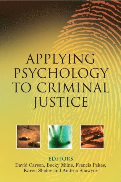 Andrea Shawyer, Karen Shalev, Francis Pakes, Rebecca Milne, David Carson - Applying Psychology to Criminal Justice, E-bok