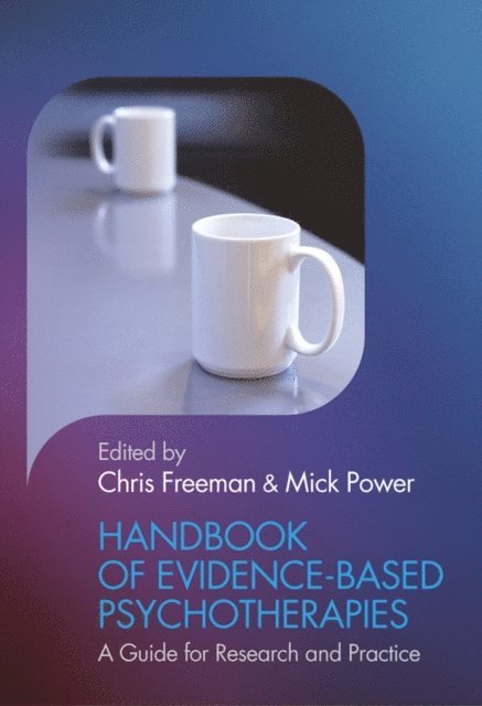 Mick Power, Chris Freeman - Handbook of Evidence-based Psychotherapies, E-bok