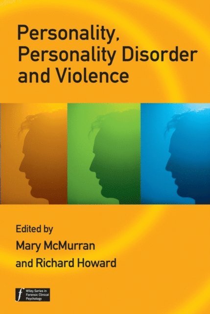 Richard Howard, Mary McMurran - Personality, Personality Disorder and Violence, E-bok