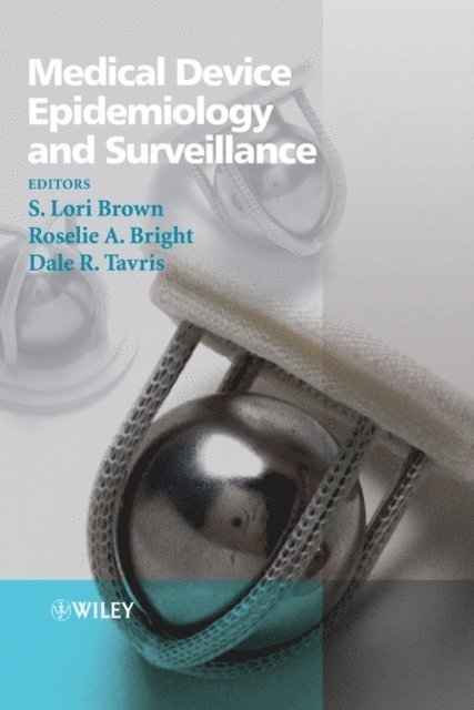 Dale R. Tavris, Roselie A. Bright, S. Lori Brown - Medical Device Epidemiology and Surveillance, E-bok