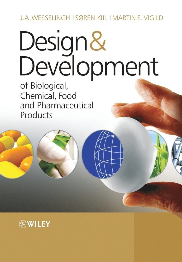 Johannes A. Wesselingh, Soren Kiil, Martin E. Vigild - Design & Development of Biological, Chemical, Food and Pharmaceutical Products, Häftad