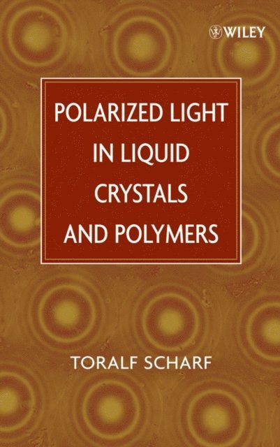 Toralf Scharf - Polarized Light in Liquid Crystals and Polymers, E-bok