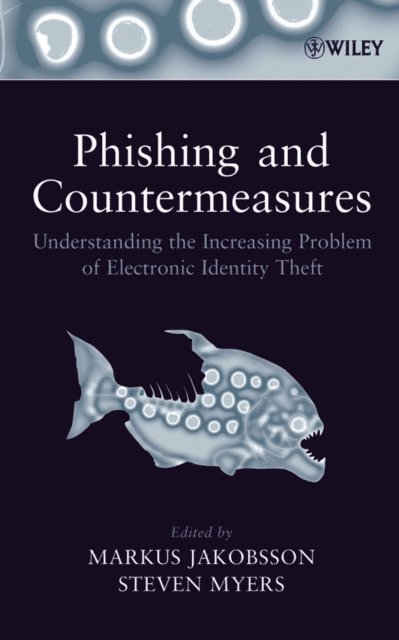 Steven Myers, Markus Jakobsson - Phishing and Countermeasures, E-bok