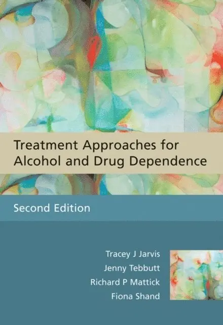 Fiona Shand, Richard P. Mattick, Jenny Tebbutt, Tracey J. Jarvis - Treatment Approaches for Alcohol and Drug Dependence, E-bok. Tillgänglighet: Lägg i varukorg