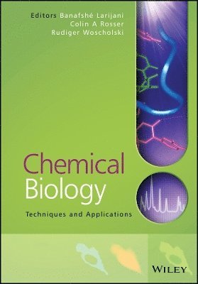 Banafshe Larijani, Colin A. Rosser, Rudiger Woscholski - Chemical Biology, Inbunden
