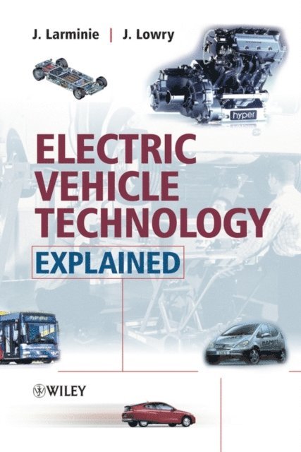 John Lowry, James Larminie - Electric Vehicle Technology Explained, E-bok