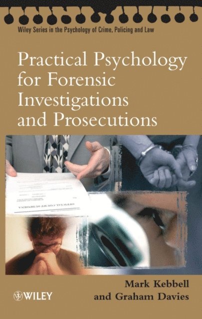 Graham M. Davies, Mark R. Kebbell - Practical Psychology for Forensic Investigations and Prosecutions, E-bok