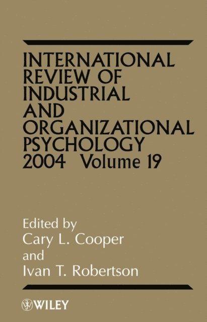 Ivan T. Robertson, CBE Sir Cary Cooper - International Review of Industrial and Organizational Psychology 2004, Volume 19, E-bok