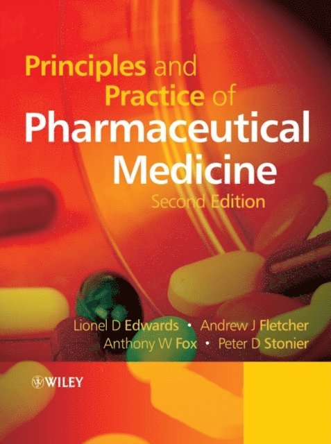 Peter D. Stonier, Anthony W. Fox, Andrew J. Fletcher, Lionel D. Edwards - Principles and Practice of Pharmaceutical Medicine, E-bok