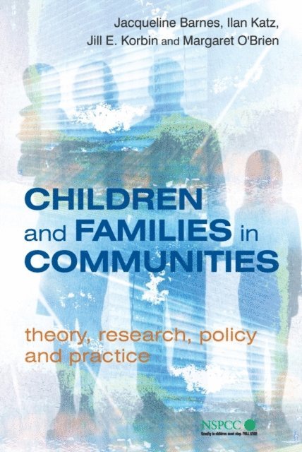 Margaret O'Brien, Jill E. Korbin, Ilan Barry Katz, Jacqueline Barnes - Children and Families in Communities, E-bok
