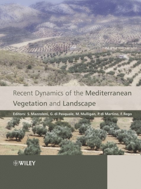 Francisco Castro Rego, Paolo di Martino, Mark Mulligan, Gaetano di Pasquale, Stefano Mazzoleni - Recent Dynamics of the Mediterranean Vegetation and Landscape, E-bok