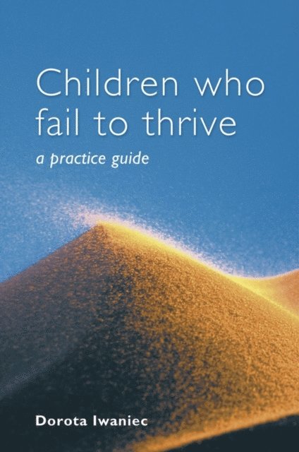 Dorota Iwaniec - Children who Fail to Thrive, E-bok