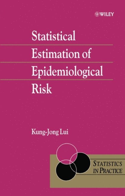 Kung-Jong Lui - Statistical Estimation of Epidemiological Risk, E-bok