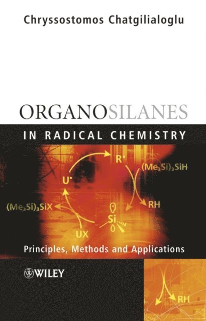 Chryssostomos Chatgilialoglu - Organosilanes in Radical Chemistry, E-bok
