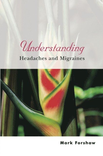 Mark Forshaw - Understanding Headaches and Migraines, E-bok