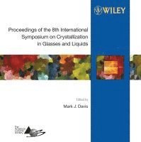 Mark J. Davis - Proceedings of the 8th International Symposium on Crystallization in Glasses and Liquids. Tillgänglighet: Lägg i varukorg