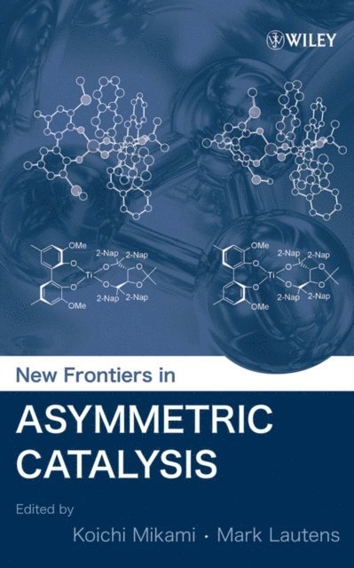 Mark Lautens, Koichi Mikami - New Frontiers in Asymmetric Catalysis, E-bok