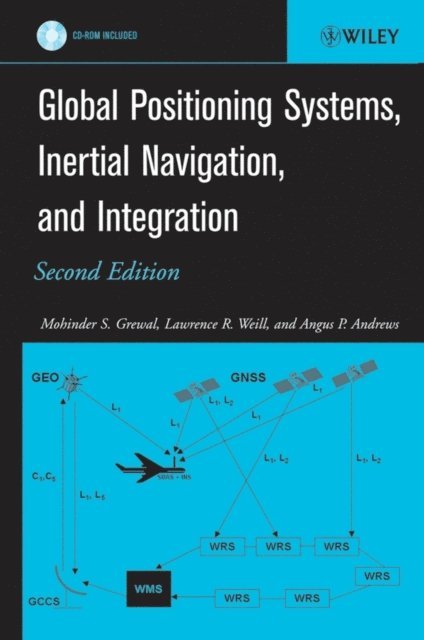 Angus P. Andrews, Lawrence R. Weill, Mohinder S. Grewal - Global Positioning Systems, Inertial Navigation, and Integration, E-bok