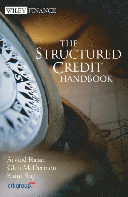 Ratul Roy, Glen McDermott, Arvind Rajan - Structured Credit Handbook, E-bok