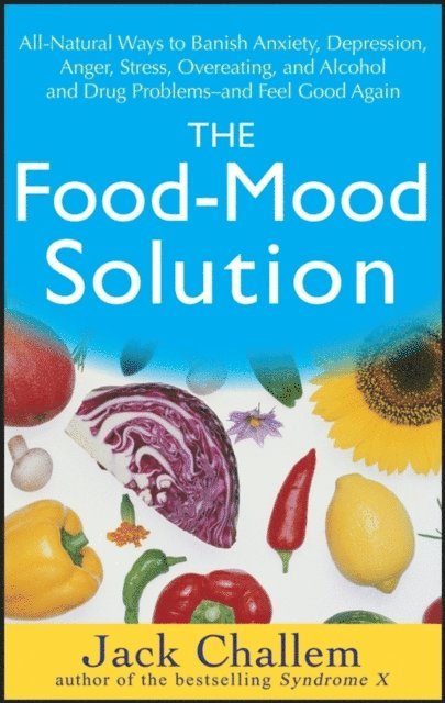 Jack Challem - Food-Mood Solution, E-bok
