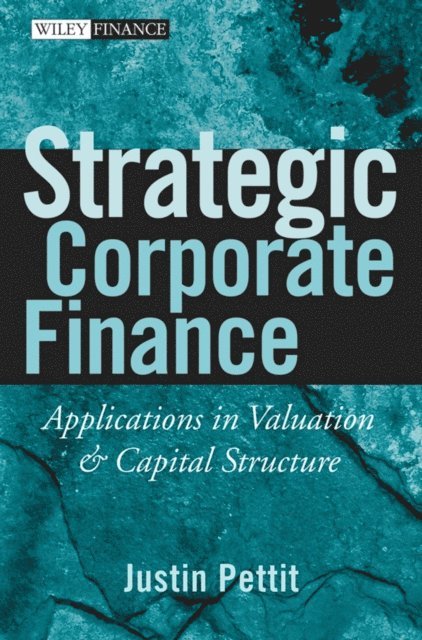 Justin Pettit - Strategic Corporate Finance, E-bok