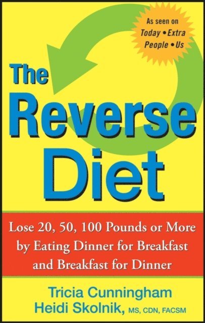 CDN Heidi Skolnik, MS, Tricia Cunningham - Reverse Diet, E-bok