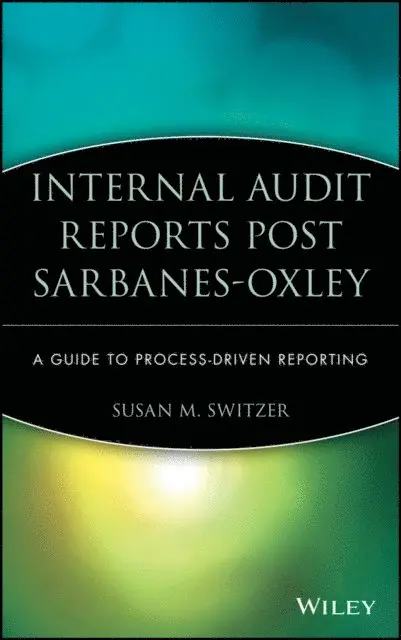 Susan M. Switzer - Internal Audit Reports Post Sarbanes-Oxley, E-bok. Tillgänglighet: Lägg i varukorg
