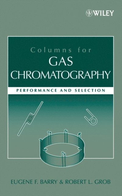 PhD Robert L. Grob, Eugene F. Barry - Columns for Gas Chromatography, E-bok