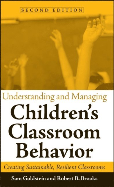 Robert B. Brooks, Sam Goldstein - Understanding and Managing Children's Classroom Behavior, E-bok