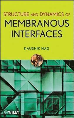 Kaushik Nag - Structure and Dynamics of Membranous Interfaces, Inbunden. Tillgänglighet: Lägg i varukorg