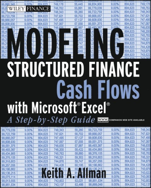 Keith A. Allman - Modeling Structured Finance Cash Flows with Microsoft Excel, E-bok