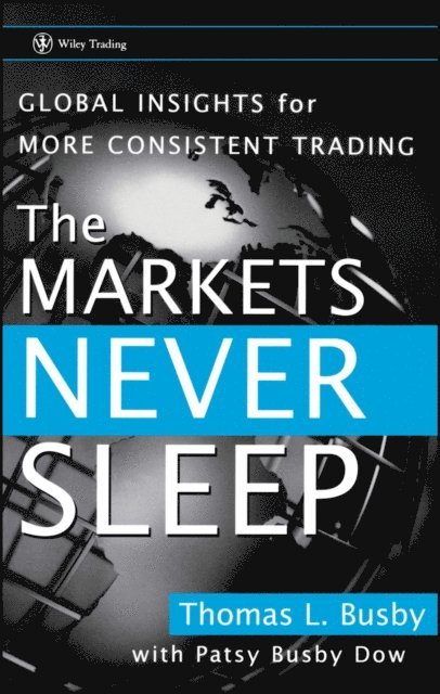 Thomas L. Busby - Markets Never Sleep, E-bok