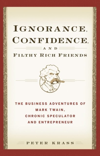 Peter Krass - Ignorance, Confidence, and Filthy Rich Friends, E-bok. Tillgänglighet: Lägg i varukorg