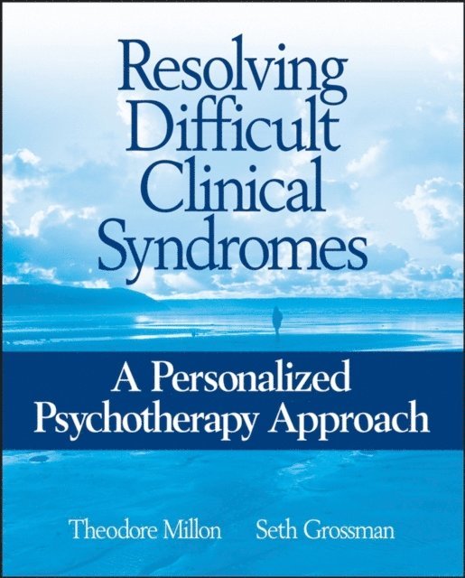Seth D. Grossman, Theodore Millon - Resolving Difficult Clinical Syndromes, E-bok