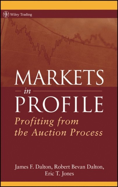 Eric T. Jones, Robert B. Dalton, James F. Dalton - Markets in Profile, E-bok