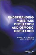 Understanding Membrane Distillation and Osmotic Distillation