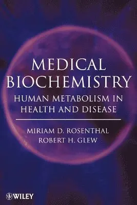 Miriam D. Rosenthal, Robert H. Glew - Medical Biochemistry, Häftad. Tillgänglighet: Lägg i varukorg