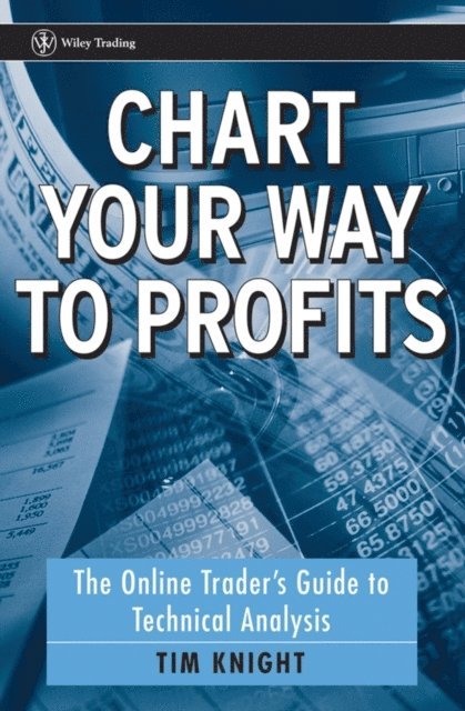 Tim Knight - Chart Your Way To Profits, E-bok