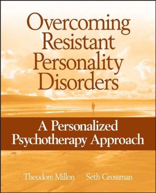 Seth D. Grossman, Theodore Millon - Overcoming Resistant Personality Disorders, E-bok
